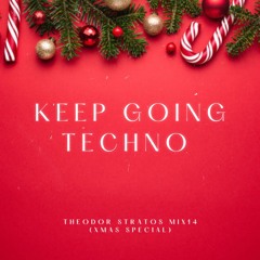 Keep Going Techno - Mix 14 (XMAS SPECIAL 2024)
