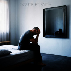 Doute et Faith