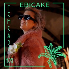 FEMCAST 036 with Ebicake