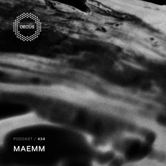 OECUS Podcast 434 // MAEMM