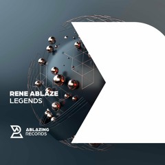 Rene Ablaze - Legends