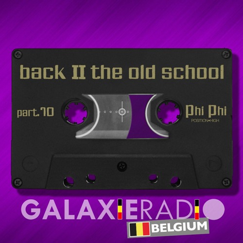 Phi Phi//Back To The Old School Part 10//GALAXIE Radio Belgique//White Label// Progressive 2000 Set