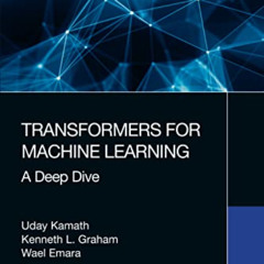 GET PDF 📜 Transformers for Machine Learning: A Deep Dive (Chapman & Hall/CRC Machine