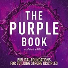 🥥(DOWNLOAD] Online The Purple Book Updated Edition Biblical Foundations for Building Stro