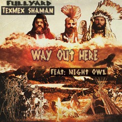 Way Out Here ft. Night Owl - collab with Fullyard