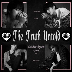 BTS TRUTH UNTOLD (Lubdub Rythm Remix)