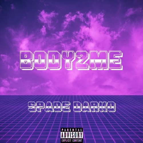 Body2Me (Prod. By Spade Darko)
