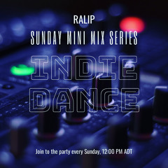 Sunday Mini Mix Series EP 41: Indie Dance