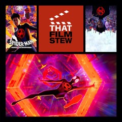 That Film Stew Ep 424 - Spider-Man: Across the Spider-Verse (Review)