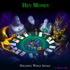 KRAE-'HEY MONEY'- FEAT. KENNA-RAE(PROD. MIX & MASTER: DREAMING WHILE AWAKE)