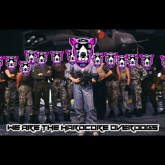 We Are The Hardcore Overdogs (Anthem III)