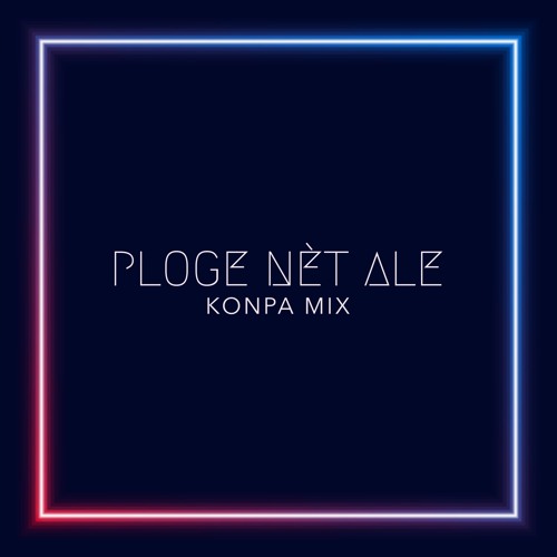 PLOGE NÈT ALE KONPA MIX
