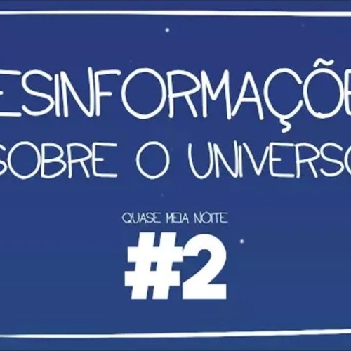 #2 - Desinformações sobre o universo