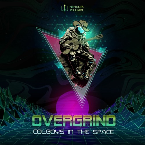 Overgrind - Cowboys In The Space (OUT NOW on Neptunes Records)