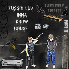 BURIAL - TUSSIN LUV INNA CROW HOUSE PT 2**(Ft. luke)[PROD BY BURIAL]