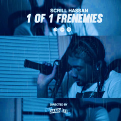 Scrill Hassan - 1 of 1 Frenemies (Otiginal)