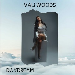 Vali Woods - Daydream Prod. by Anoesis