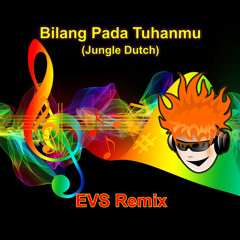 Bilang Pada Tuhanmu (Jungle Dutch) (Remix)