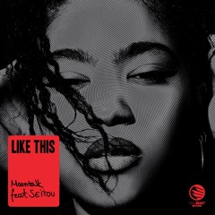 Moontalk feat. SEÏTOU - Like This (Extended Mix)