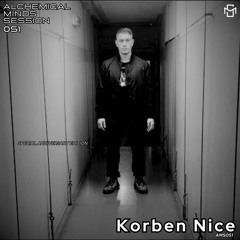 Alchemical Minds Session 051~Korben Nice (España) SPECIAL ANNIVERSARY EDITION