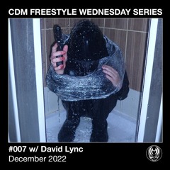 CDM Freestyle Wednesday Series #007 w/ DAVID LYNČ prod. dduchovny