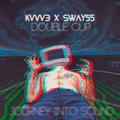 Kvvv3 X sway55 - Double Cup