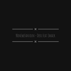 NonEweFansoun - DeRu.Feat Jmack (cvr)