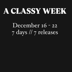 A Classy Week [7days/7releases]