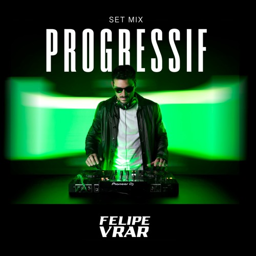 DJ Felipe VRAR - Set PROGRESSIF