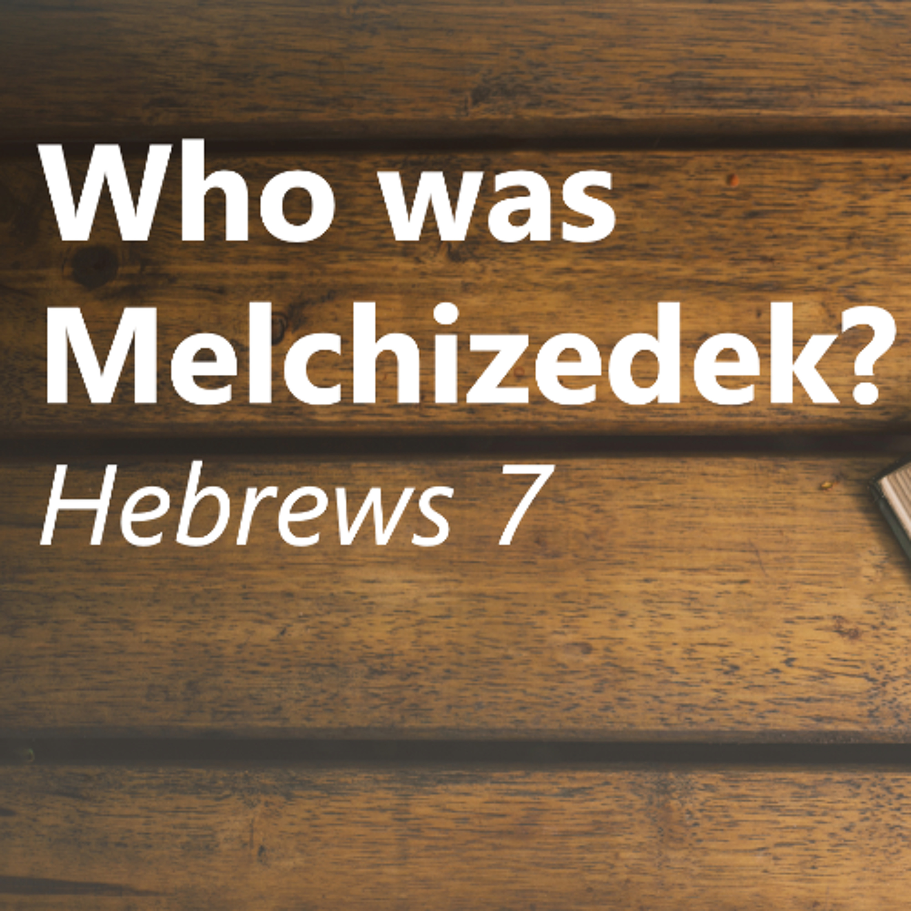 Who was Melchizedek?