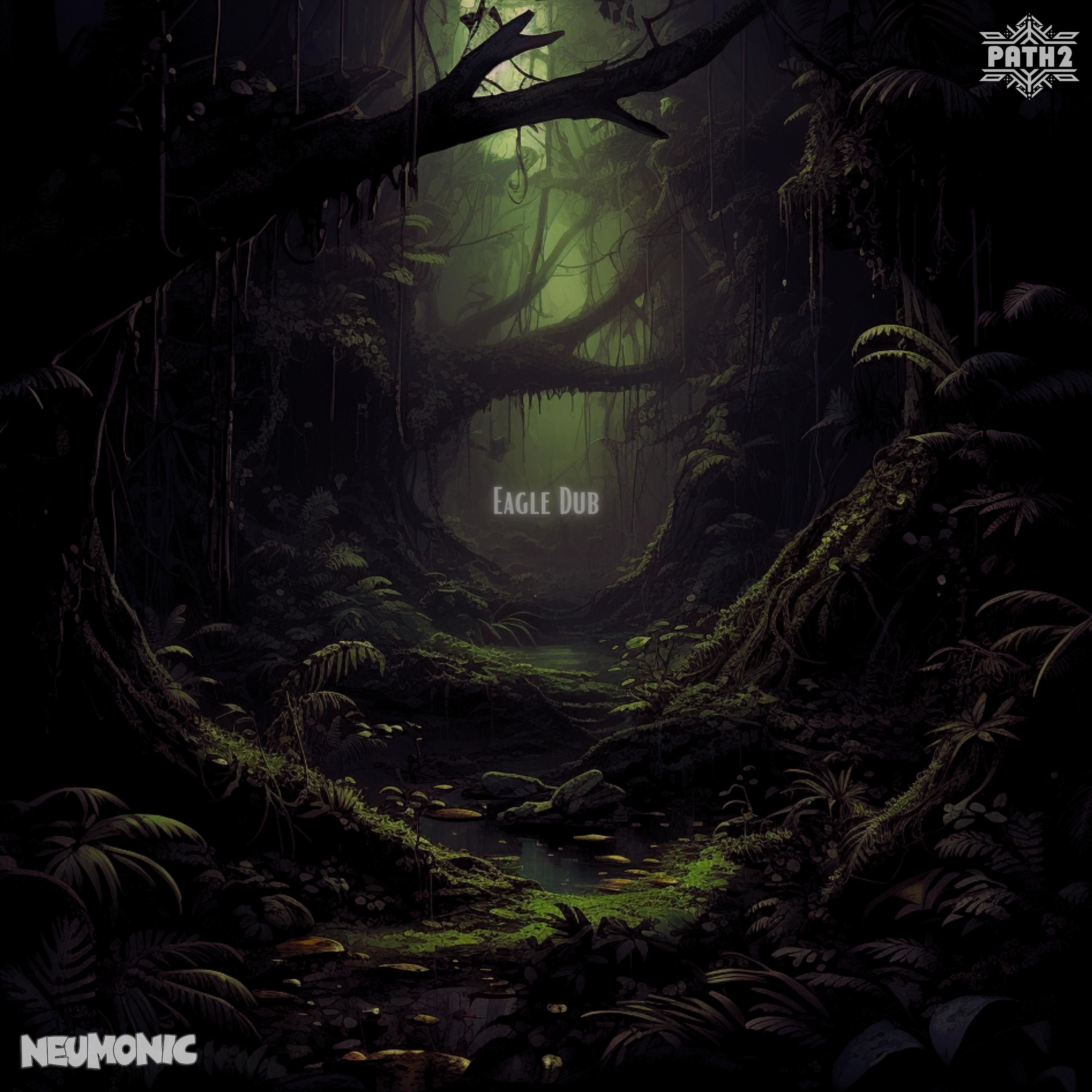 Neumonic & Path2 – Eagle Dub