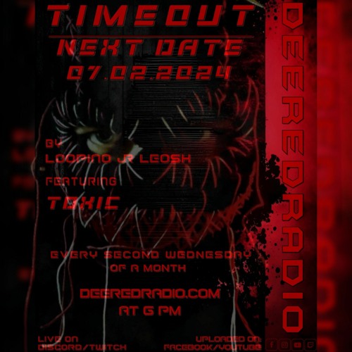Toxic TimeOut @DeeRedRadio_07022024