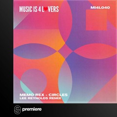 Premiere: Memo Rex - Circles - Music is 4 Lovers