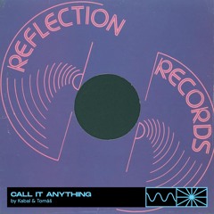 Call It Anything 06/25 by Kabal & Tomáš
