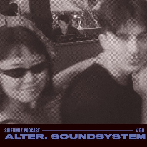 SFM Podcast #58 - Alter. Soundsystem (Alter., Shanghai)