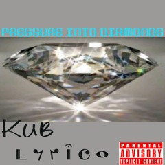 Kub X Pressure Into Diamond Ft Lyrico
