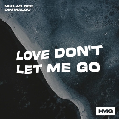 Love Don't Let Me Go