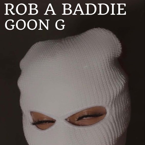 ROB A BADDIE