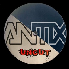 Antix - Uncut