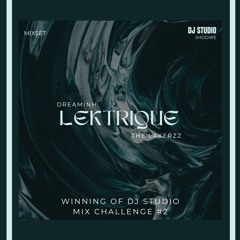 Winning of DJ STUDIO MIX CHALLENGE #2 Featuring: Lektrique / DJ DreaminH