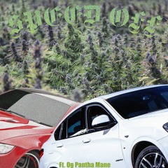 Speed Off Ft. Og Pantha Mane