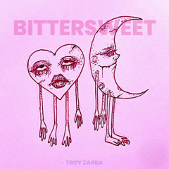 BITTERSWEET - Troy Zarba