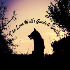 The Lone Wolf's Guide to Dating