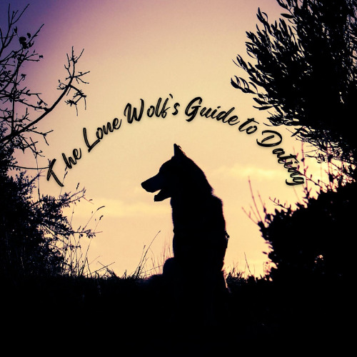 The Lone Wolf's Guide to Dating