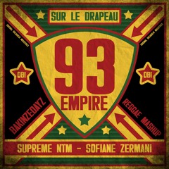 93 EMPIRE (SUPREME NTM X SOFIANE) – Sur Le Drapeau (BAKINZEDAYZ Reggae Remix)