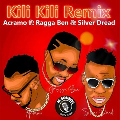 Kili Kili - By Silver Dread Namakaka , Acramo & Ragga Ben