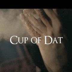 Ceo Trayle-  Cup Of Dat
