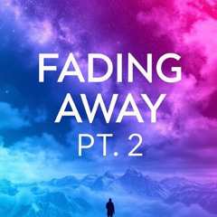 Fading Away, Pt. 2 (feat. Frank Zozky)