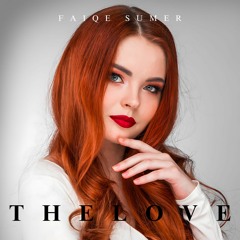 FAIQE SUMER - The Love | Deep House Mix 2024 (Official Audio)