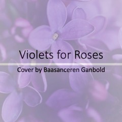 Violets For Roses (Cover)